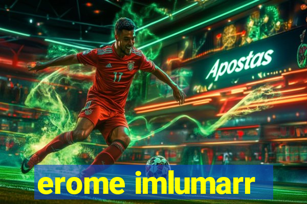 erome imlumarr